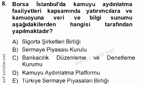 8. soru: Borsa İstanbul'da kamuyu aydınlatma faaliyetleri kapsamında yatırımcılara ve kamuoyuna veri ve bilgi sunumu aşağıdaki…