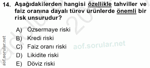 14. soru: Aşağıdakilerden hangisi özellikle tahviller ve faiz oranına dayalı türev ürünlerde önemli bir risk unsurudur? A) Ozse…