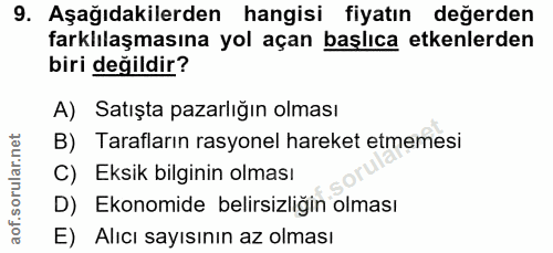 9. soru: Aşağıdakilerden hangisi fiyatın değerden farklılaşmasına yol açan başlıca etkenlerden biri değildir? A) Satışta pazar…