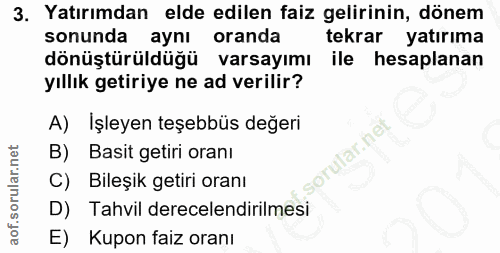3. soru: Yatırımdan elde edilen faiz gelirinin, dönem sonunda aynı oranda tekrar yatırıma dönüştürüldüğü varsayımı ile hesapla…