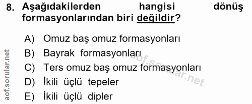 8. soru: Aşağıdakilerden hangisi dönüş formasyonlarından biri değildir? A) Omuz baş omuz formasyonları B) Bayrak formasyonları…