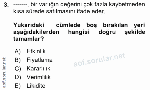 3. soru: --, bir varlığın değerini çok fazla kaybetmeden kısa sürede satılmasını ifade eder. Yukarıdaki cümlede boş bırakılan…
