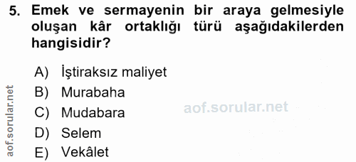5. soru: Emek ve sermayenin bir araya gelmesiyle oluşan kâr ortaklığı türü aşağıdakilerden hangisidir? A) iştiraksız maliyet B…