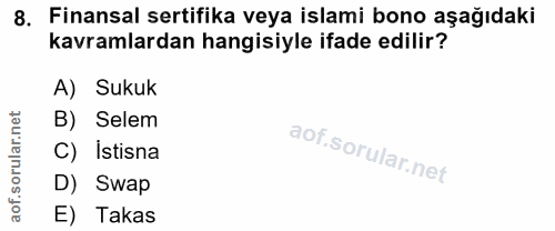 8. soru: Finansal sertifika veya islami bono aşağıdaki kavramlardan hangisiyle ifade edilir? A) Sukuk rular.net B) Selem C) is…