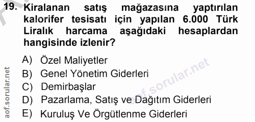 19. soru: Kiralanan satış mağazasına yaptırılan kalorifer tesisatı için yapılan 6.000 Türk Liralık harcama aşağıdaki hesaplarda…
