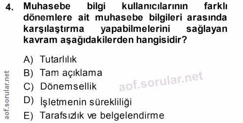 4. soru: Muhasebe bilgi kullanıcılarının farklı dönemlere ait muhasebe bilgileri arasında karşılaştırma yapabilmelerini sağlay…