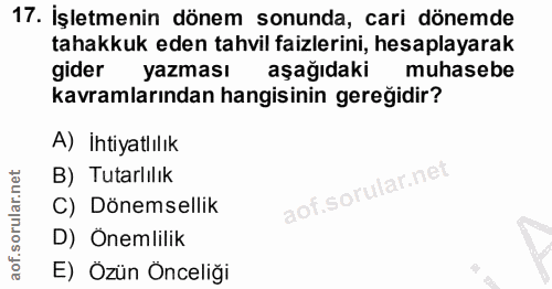 17. soru: İşletmenin dönem sonunda, cari dönemde tahakkuk eden tahvil faizlerini, hesaplayarak gider yazması aşağıdaki muhasebe…