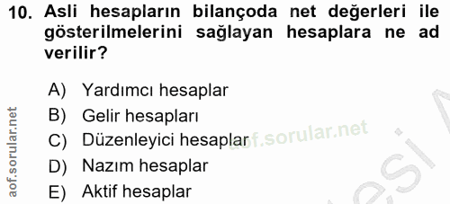 10. soru: Asli hesapların bilançoda net değerleri ile gösterilmelerini sağlayan hesaplara ne ad verilir? A) Yardımcı hesaplar C…