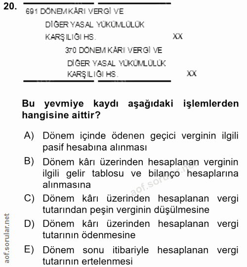 20. soru: 691 DÖNEMKÅRI VERGI VE DIGER YASAL YÜKÜMLÜLÜK KARŞILIĞI HS. XX 370 DONEM KARI VERGI VE DIGER YASAL YÜKÜMLÜLÜK KARŞILI…