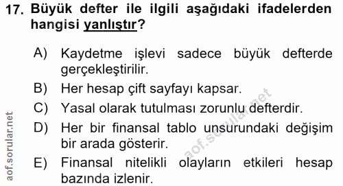17. soru: Büyük defter ile ilgili aşağıdaki ifadelerden hangisi yanlıştır? A) Kaydetme işlevi sadece büyük defterde gerçekleşti…