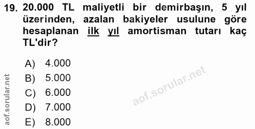 19. soru: 20.000 TL maliyetli bir demirbaşın, 5 yıl üzerinden, azalan bakiyeler usulune göre hesaplanan ilk yıl amortisman tuta…