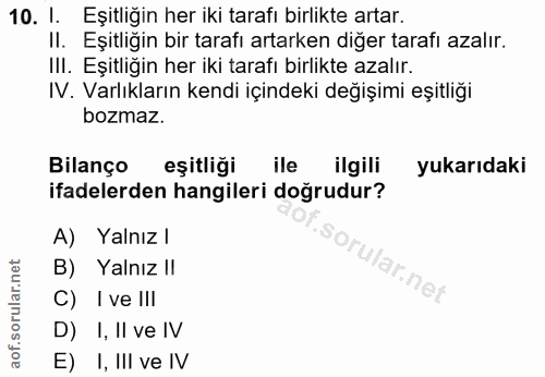 10. soru: I. Eşitliğin her iki tarafı birlikte artar. II. Eşitliğin bir tarafı artarken diğer tarafı azalır. III. Eşitliğin her…