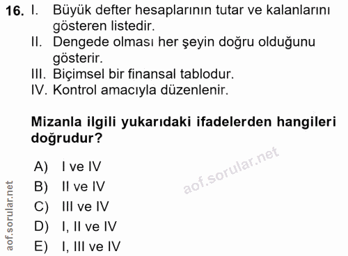 16. soru: I. Büyük defter hesaplarının tutar ve kalanlarını gösteren listedir. II. Dengede olması her şeyin doğru olduğunu göst…