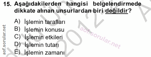 15. soru: Aşağıdakilerden hangisi belgelendirmede dikkate alınan unsurlardan biri değildir? A) İşlemin tarafları B) İşlemin kon…