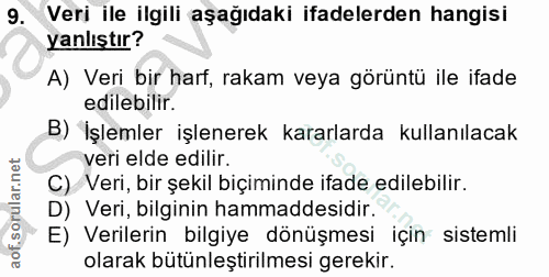 9. soru: Veri ile ilgili aşağıdaki ifadelerden hangisi yanlıştır? A) Veri bir harf, rakam veya görüntü ile ifade edilebilir. B…