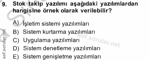 9. soru: Stok takip yazılımı aşağıdaki yazılımlardan hangisine örnek olarak verilebilir? A) İşletim sistemi yazılımları B) Sis…