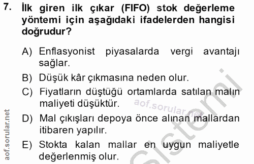 7. soru: ilk giren ilk çıkar (FIFO) stok değerleme yöntemi için aşağıdaki ifadelerden hangisi doğrudur? A) Enflasyonist piyasa…