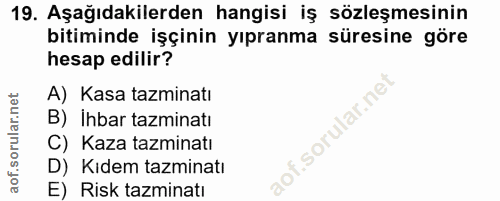19. soru: Aşağıdakilerden hangisi iş sözleşmesinin bitiminde işçinin yıpranma süresine göre hesap edilir? A) Kasa tazminatı B)…