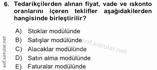 6. soru: Tedarikçilerden alınan fiyat, vade ve ıskonto oranlarını içeren teklifler aşağıdakilerden hangisinde birleştirilir? b…