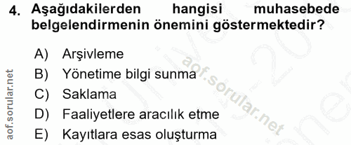 4. soru: Aşağıdakilerden hangisi muhasebede belgelendirmenin önemini göstermektedir? A) Arşivleme B) Yönetime bilgi sunma C) S…
