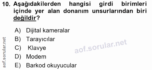 10. soru: Aşağıdakilerden hangisi girdi birimleri içinde yer alan donanım unsurlarından biri değildir? A) Dijital kameralar B)…