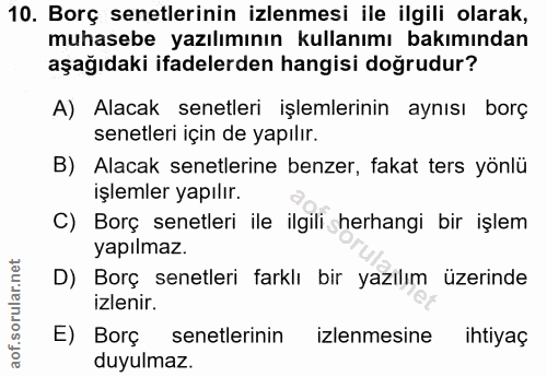 10. soru: Borç senetlerinin izlenmesi ile ilgili olarak, muhasebe yazılımının kullanımı bakımından aşağıdaki ifadelerden hangis…
