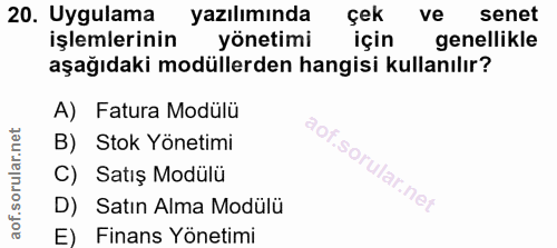 20. soru: Uygulama yazılımında çek ve senet işlemlerinin yönetimi için genellikle aşağıdaki modüllerden hangisi kullanılır? A)…