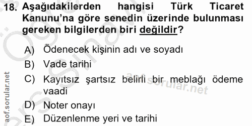 18. soru: Aşağıdakilerden hangisi Türk Ticaret Kanunu'na göre senedin üzerinde bulunması gereken bilgilerden biri değildir? A)…