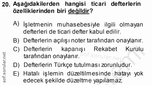 20. soru: Aşağıdakilerden hangisi ticari defterlerin özelliklerinden biri değildir? A) İşletmenin muhasebesiyle ilgili olmayan…