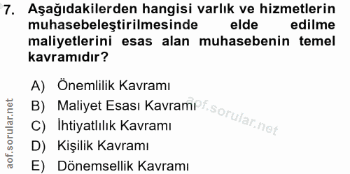 7. soru: Aşağıdakilerden hangisi varlık ve hizmetlerin muhasebeleştirilmesinde elde edilme maliyetlerini esas alan muhasebenin…