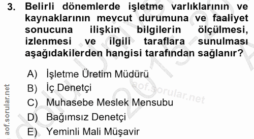 3. soru: Belirli dönemlerde işletme varlıklarının ve kaynaklarının mevcut durumuna ve faaliyet sonucuna ilişkin bilgilerin ölç…