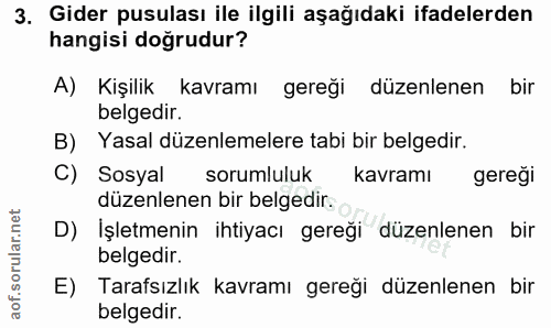 3. soru: Gider pusulası ile ilgili aşağıdaki ifadelerden hangisi doğrudur? A) Kişilik kavramı gereği düzenlenen bir belgedir.…