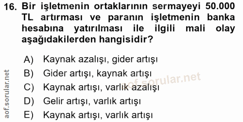 16. soru: Bir işletmenin ortaklarının sermayeyi 50.000 TL artırması ve paranın işletmenin banka hesabına yatırılması ile ilgili…