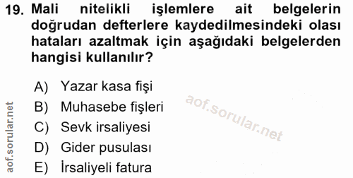 19. soru: Mali nitelikli işlemlere ait belgelerin doğrudan defterlere kaydedilmesindeki olası hataları azaltmak için aşağıdaki…