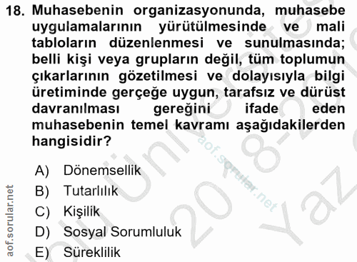 18. soru: Muhasebenin organizasyonunda, muhasebe uygulamalarının yürütülmesinde ve mali tabloların düzenlenmesi ve sunulmasında…