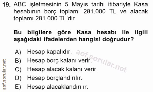 19. soru: ABC işletmesinin 5 Mayıs tarihi itibariyle Kasa hesabının borç toplamı 281.000 TL ve alacak toplamı 281.000 TL'dir. B…