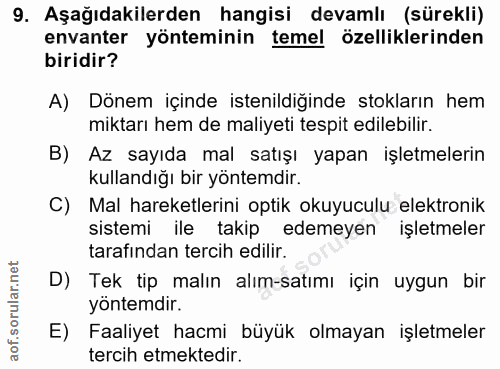 9. soru: Aşağıdakilerden hangisi devamlı (sürekli) envanter yönteminin temel özelliklerinden biridir? A) Dönem içinde istenild…