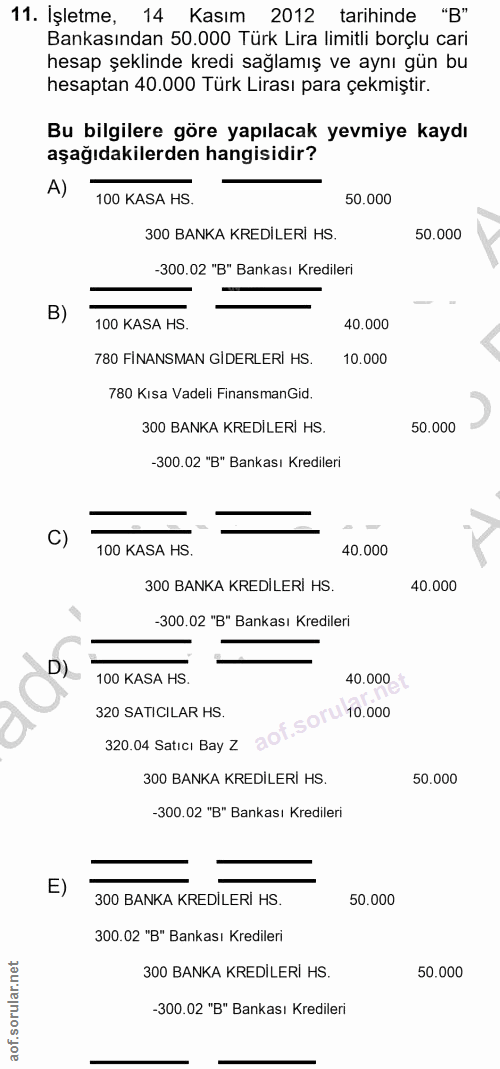 11. soru: İşletme, 14 Kasım 2012 tarihinde "B" Bankasından 50.000 Türk Lira limitli borçlu cari hesap şeklinde kredi sağlamış v…
