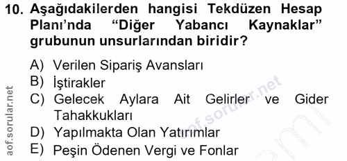 10. soru: Aşağıdakilerden hangisi Tekdüzen Hesap Planı'nda "Diğer Yabancı Kaynaklar" grubunun unsurlarından biridir? A) Verilen…