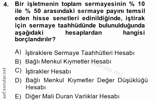 4. soru: Bir işletmenin toplam sermayesinin % 10 ile % 50 arasındaki sermaye payını temsil eden hisse senetleri edinildiğinde,…