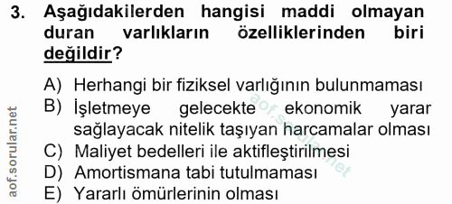 3. soru: Aşağıdakilerden hangisi maddi olmayan duran varlıkların özelliklerinden biri değildir? A) Herhangi bir fiziksel varlı…