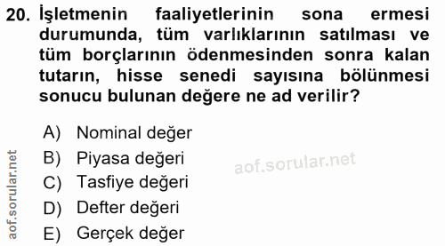 20. soru: İşletmenin faaliyetlerinin sona ermesi durumunda, tüm varlıklarının satılması ve tüm borçlarının ödenmesinden sonra k…