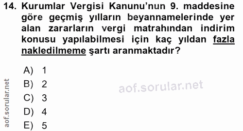 14. soru: Kurumlar Vergisi Kanunu'nun 9. maddesine göre geçmiş yılların beyannamelerinde yer alan zararların vergi matrahından…
