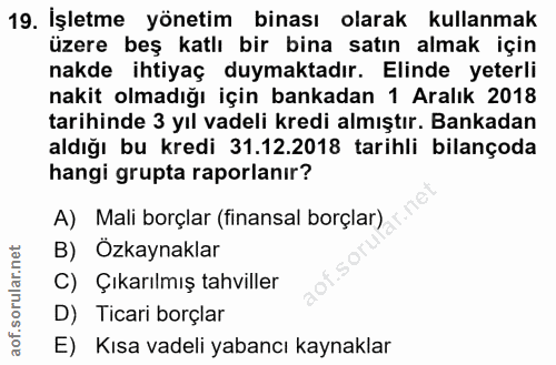 19. soru: İşletme yönetim binası olarak kullanmak üzere beş katlı bir bina satın almak için nakde ihtiyaç duymaktadır. Elinde y…