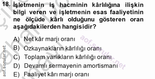 18. soru: İşletmenin iş hacminin kârlılığına ilişkin bilgi veren ve işletmenin esas faaliyetinin ne ölçüde kârlı olduğunu göste…