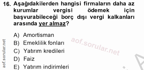 16. soru: Aşağıdakilerden hangisi firmaların daha az kurumlar vergisi ödemek için başvurabileceği borç dışı vergi kalkanları ar…