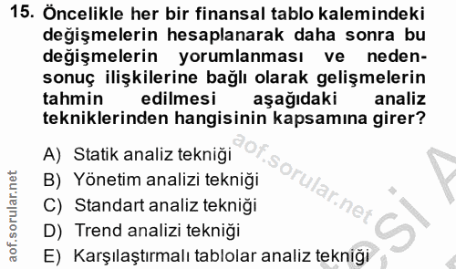 15. soru: Öncelikle her bir finansal tablo kalemindeki değişmelerin hesaplanarak daha sonra bu degişmelerin yorumlanması ve ned…