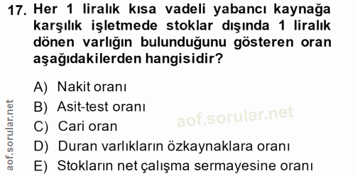 17. soru: Her 1 liralık kısa vadeli yabancı kaynağa karşılık işletmede stoklar dışında 1 liralık dönen varlığın bulunduğunu gös…