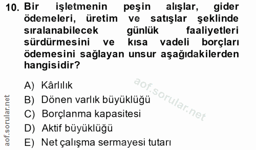 10. soru: Bir işletmenin peşin alışlar, gider ödemeleri, üretim ve satışlar şeklinde sıralanabilecek günlük faaliyetleri sürdür…
