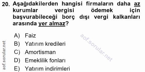20. soru: Aşağıdakilerden hangisi firmaların daha az kurumlar vergisi ödemek başvurabileceği borç dışı vergi kalkanları arasınd…